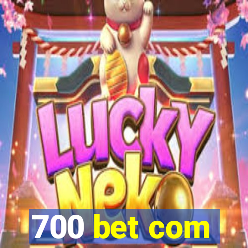 700 bet com